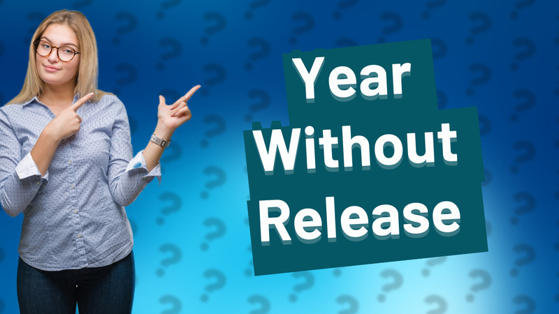 Year Without Release