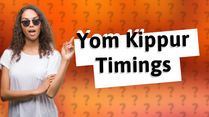 Yom Kippur Timings