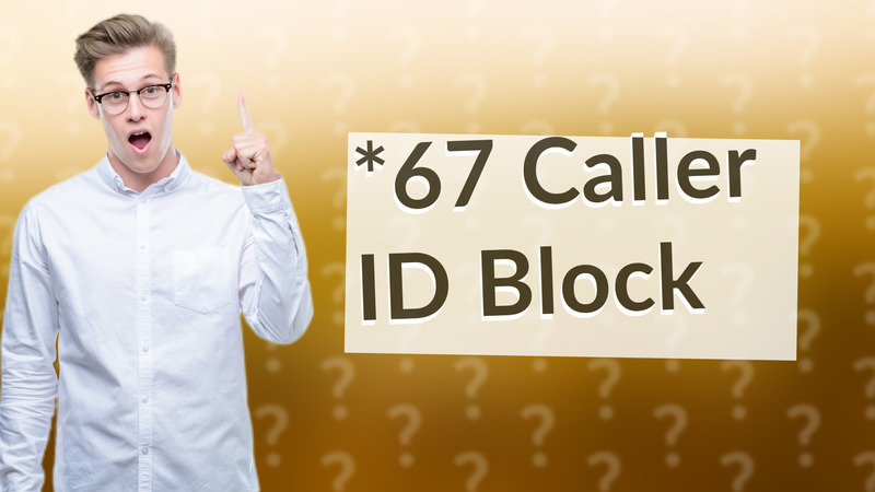 *67 Caller ID Block