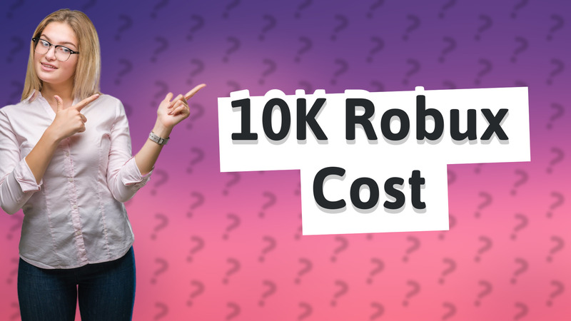 10K Robux Cost