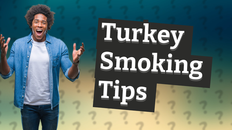 Turkey Smoking Tips