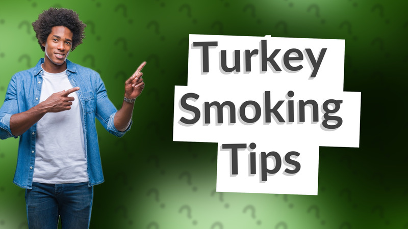 Turkey Smoking Tips