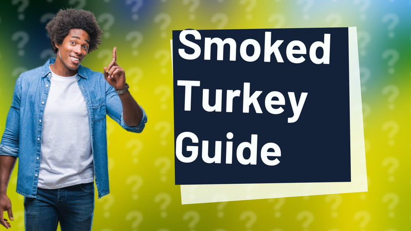 Smoked Turkey Guide