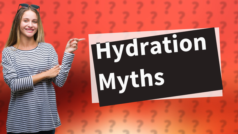 Hydration Myths