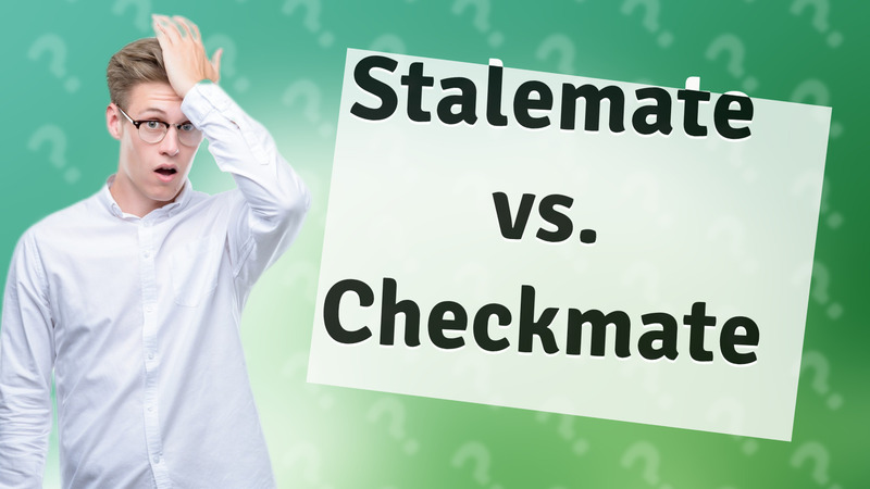 Stalemate vs. Checkmate