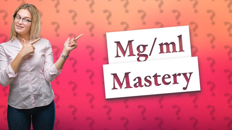 Mg/ml Mastery
