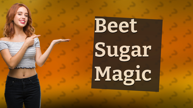 Beet Sugar Magic
