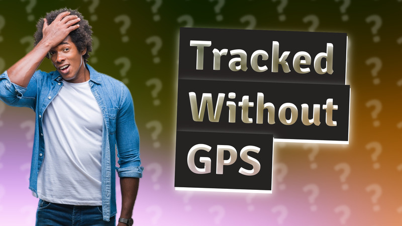 Tracked Without GPS