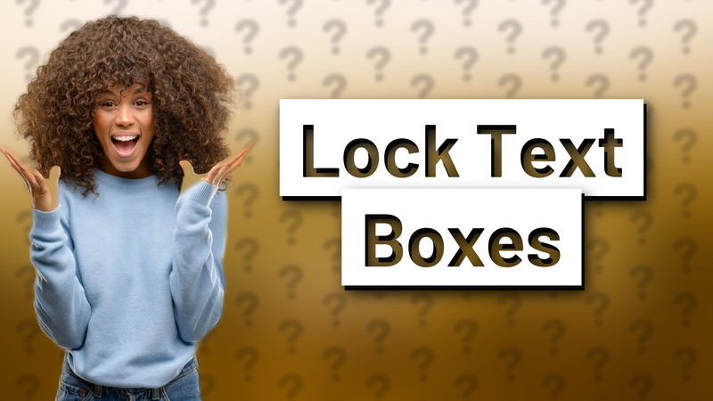 Lock Text Boxes