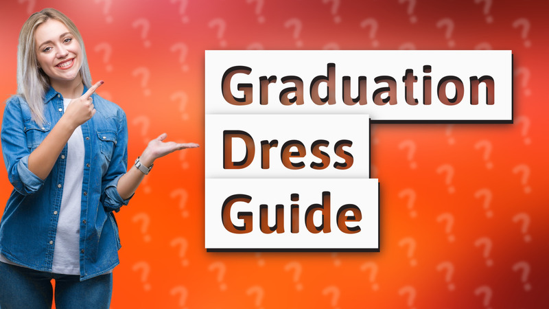 Graduation Dress Guide