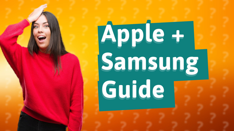 Apple + Samsung Guide