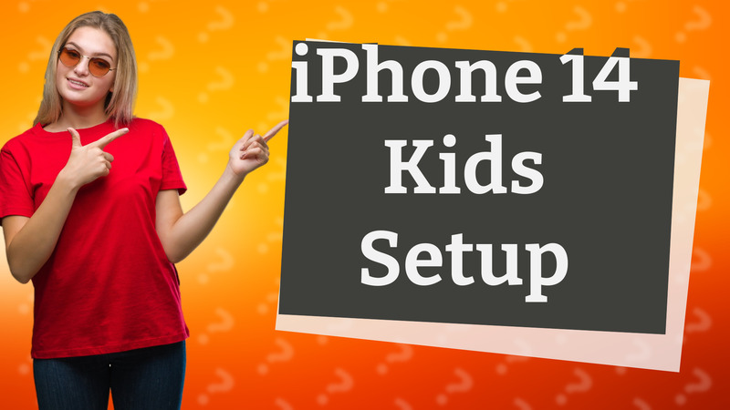 iPhone 14 Kids Setup