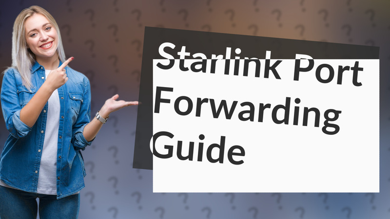 Starlink Port Forwarding Guide
