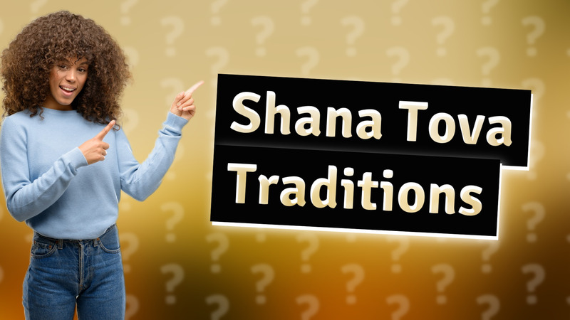 Shana Tova Traditions