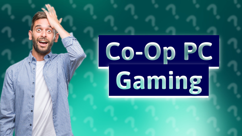 Co-Op PC Gaming