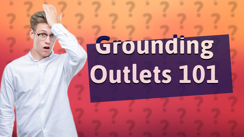 Grounding Outlets 101