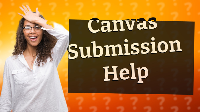 Canvas Submission Help