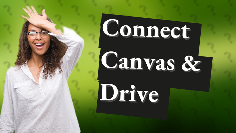 Connect Canvas & Drive