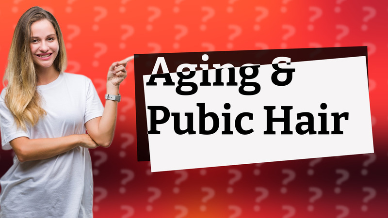 Aging & Pubic Hair