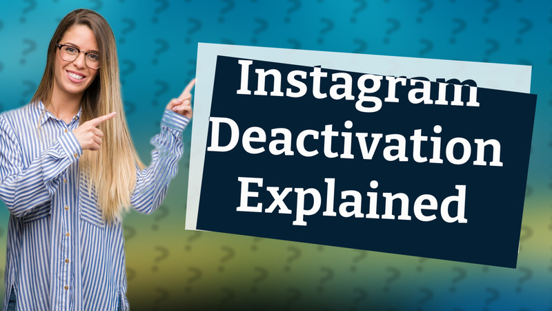 Instagram Deactivation Explained