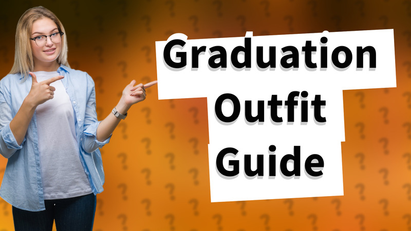 Graduation Outfit Guide