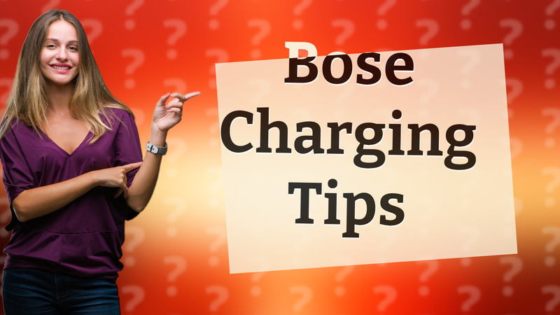 Bose Charging Tips