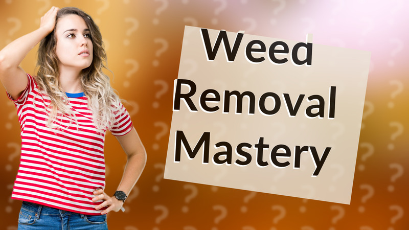 Weed Removal Mastery