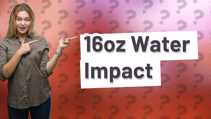 16oz Water Impact