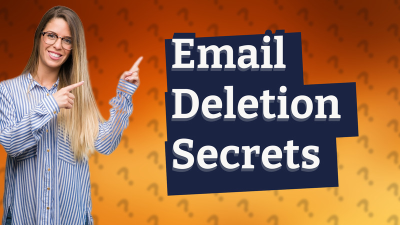 Email Deletion Secrets