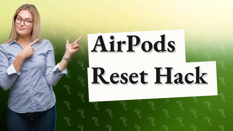 AirPods Reset Hack