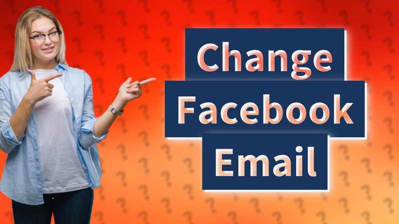 Change Facebook Email