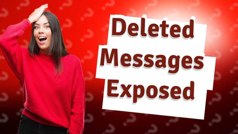 Deleted Messages Exposed