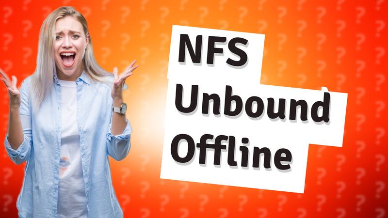 NFS Unbound Offline