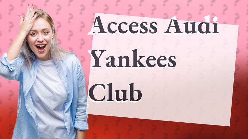 Access Audi Yankees Club