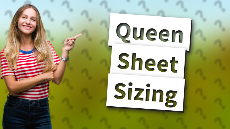 Queen Sheet Sizing