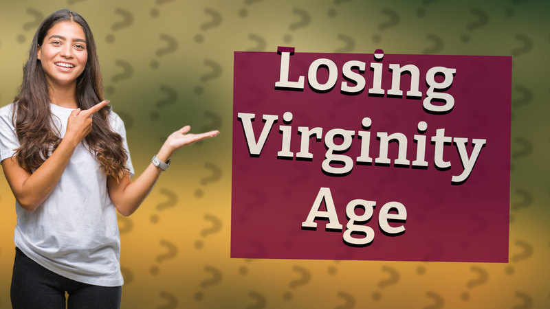 Losing Virginity Age