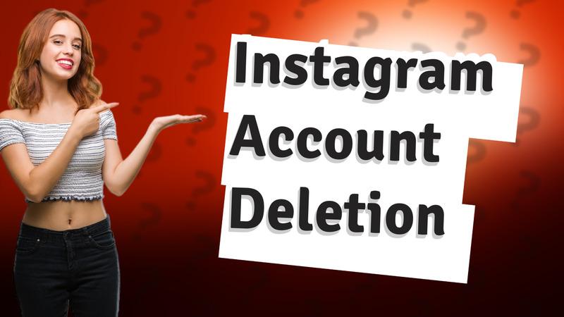 Instagram Account Deletion