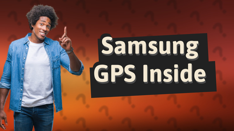 Samsung GPS Inside