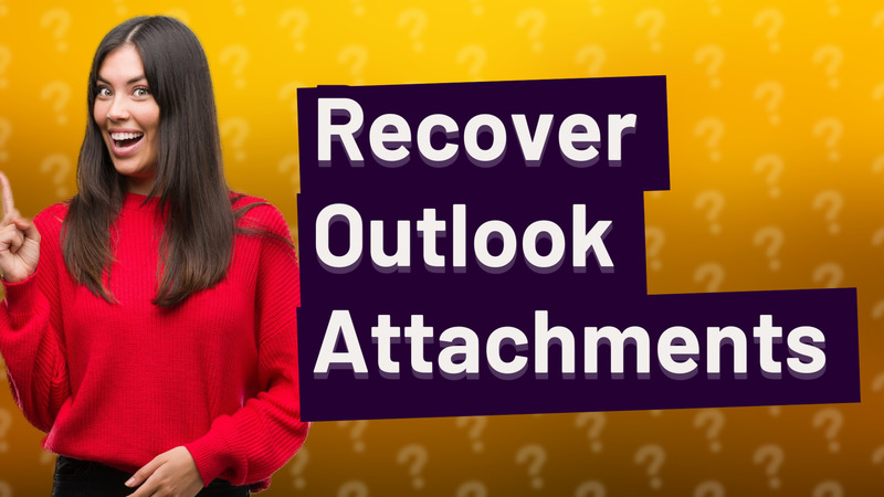 Recover Outlook Attachments