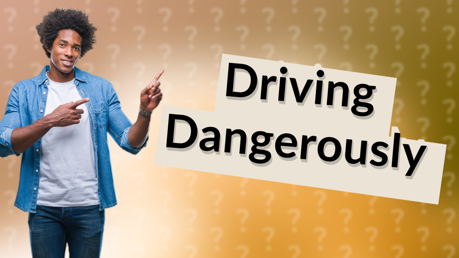 Driving Dangerously