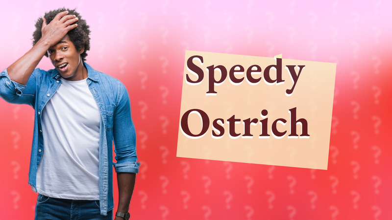 Speedy Ostrich