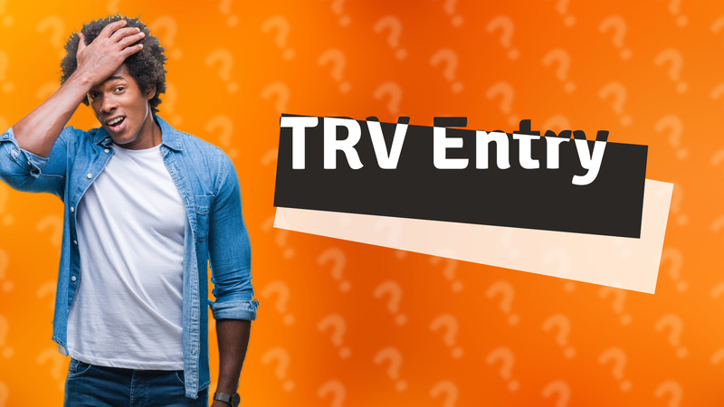 TRV Entry
