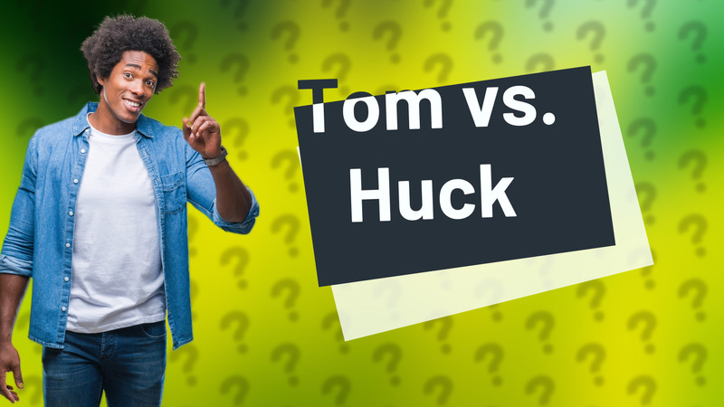 Tom vs. Huck