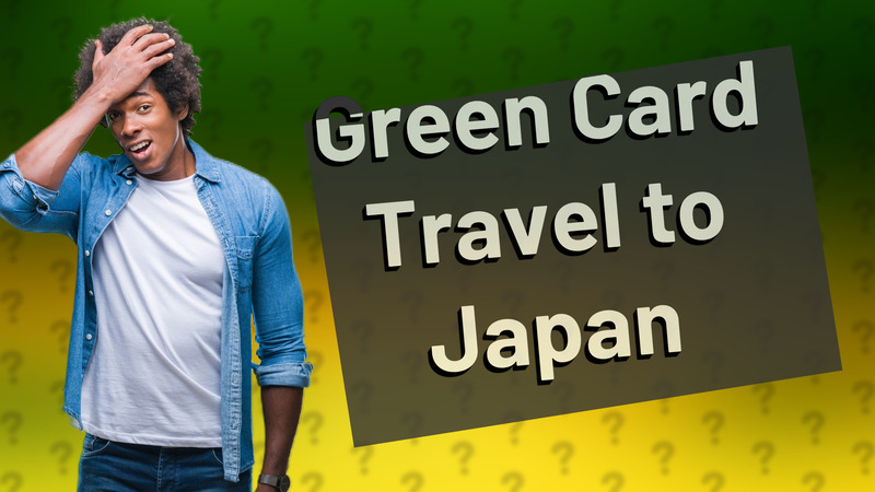 Green Card Travel to Japan