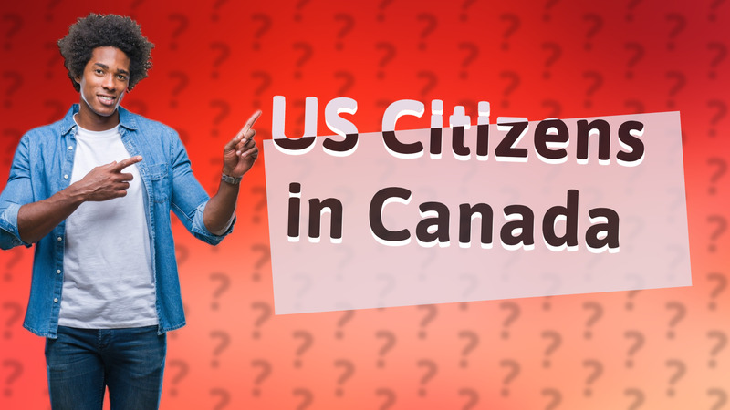 US Citizens in Canada