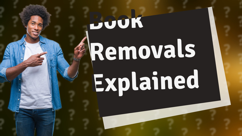 Book Removals Explained