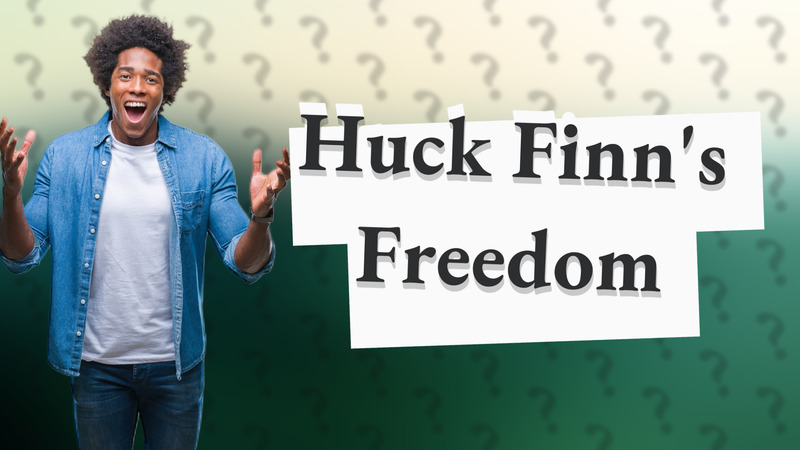 Huck Finn's Freedom