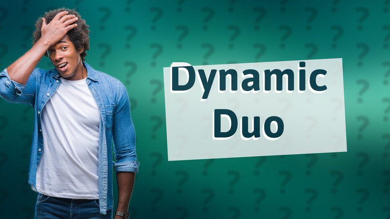 Dynamic Duo