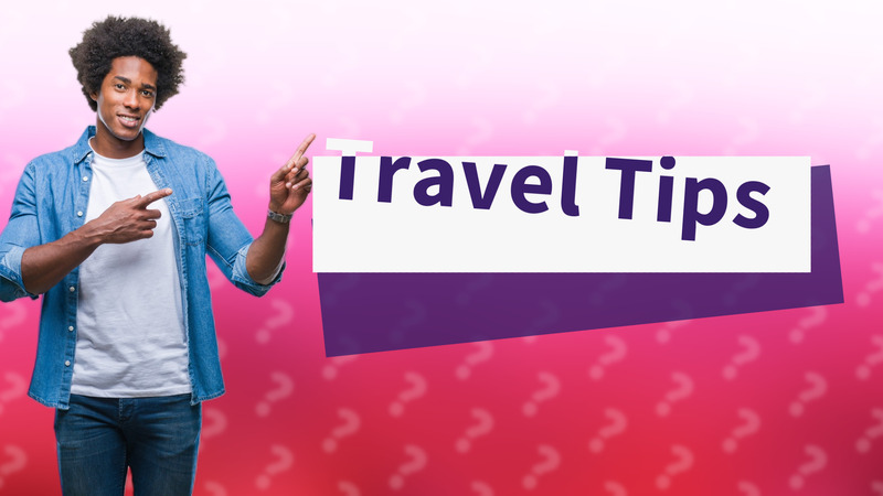 Travel Tips
