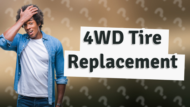 4WD Tire Replacement